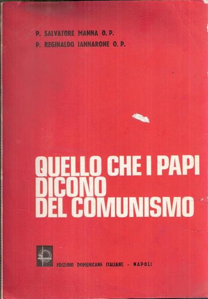 Quello Che I Papi Dicono Del Comunismo - Temi Di Predicazione Dei Padri Domenicani N. 60-62 - Salvatore Manna,Reginaldo Iannarone - copertina