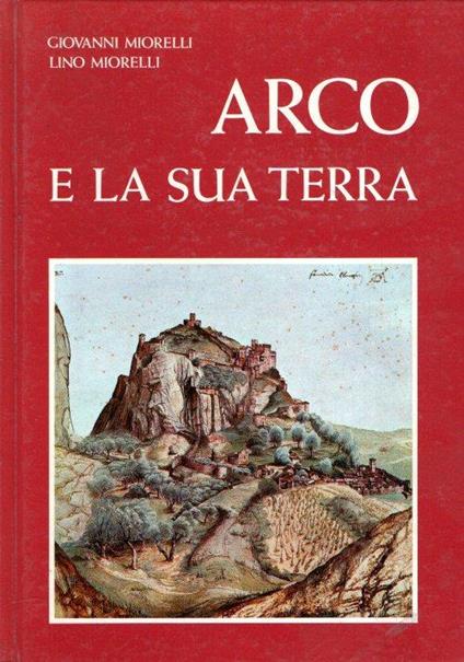 Arco E La Sua Terra - Giovanni Miorelli,Lino Miorelli - copertina