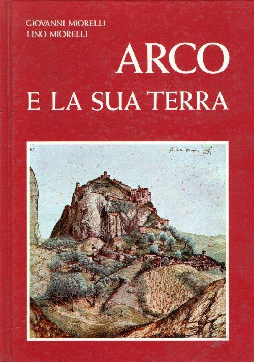 Arco E La Sua Terra - Giovanni Miorelli,Lino Miorelli - copertina