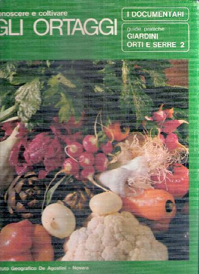 Conoscere E Coltivare Gli Ortaggi - L. E. Auxilia,P. Odone - copertina