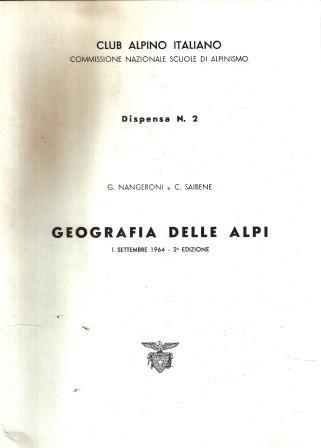 Geografia Delle Alpi - Giuseppe Nangeroni,Cesare Saibene - copertina