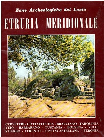 Etruria meridionale. Zone archeologiche del Lazio - Leonardo B. Dal Maso,Roberto Vighi - copertina