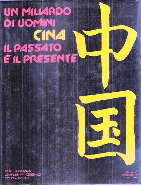Un Miliardo Di Uomini In Cina Il Passato E Il Presente - Keith Buchanan,C. Fitzgerlad - copertina