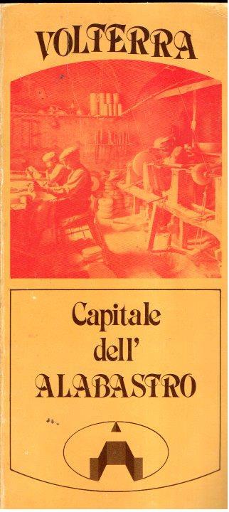 Volterra Capitale Dell'alabastro - Aldo Cecchella - copertina