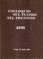 Colloquio Sul Teatro Nel Trentino - Atti