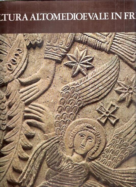 Scultura Altomedioevale In Friuli - copertina