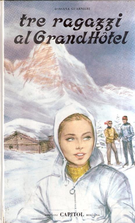 Tre Ragazzi Sl Grasnd Hotel. Ill. Di A. Baita - Lyno Guarnieri - copertina