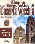Il Duomo Nel Borgo Antico Di Caserta Vecchia Guida. Monografia