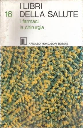 I Libri Della Salute. I Farmaci La Chirurgia - Joseph Handler - copertina