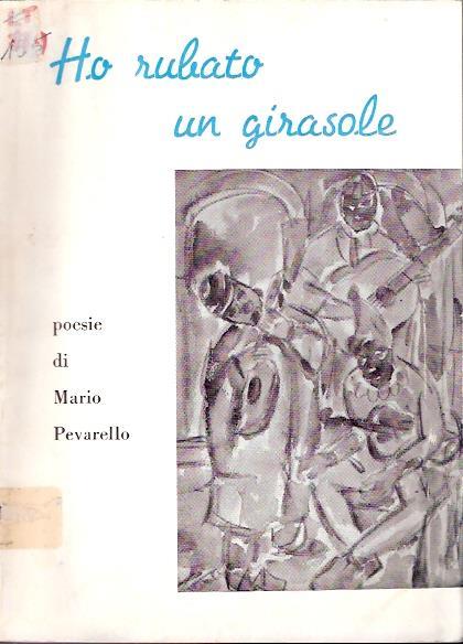 Ho Rubato Un Girasole - Poesie - Mario Pevarello - copertina