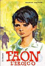 Faon L'eroico. Ill. Di Gianni Ciferri