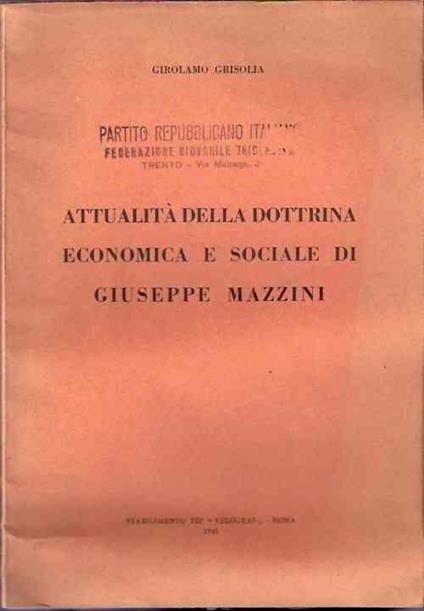 Attualità Della Dottrina Economica E Sociale Di Giuseppe Mazzini - Girolamo Grisolla - copertina