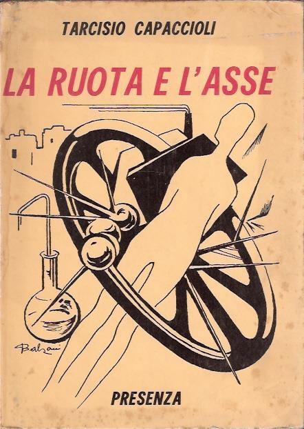 La Ruota E L'asse - Tarcisio Capaccioli - copertina