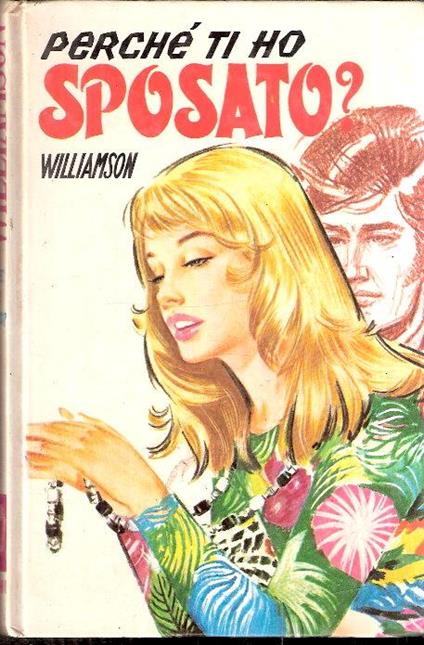 Perché Ti Ho Sposato? - Williamson - copertina