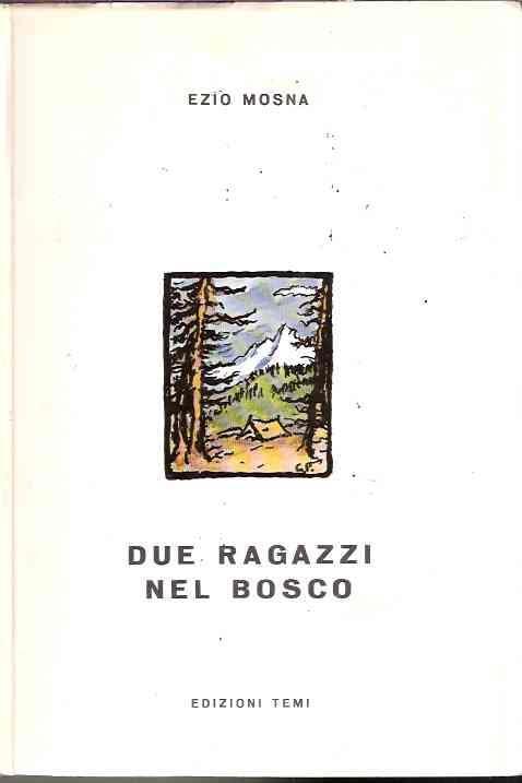 Due Ragazzi Nel Bosco - Ezio Mosna - copertina
