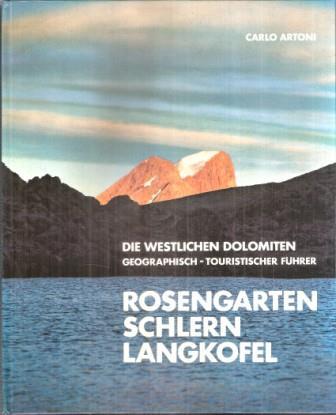 Rosengarte Schlern Langkofel Die Westlichen Dolomiten - Carlo Artoni - copertina