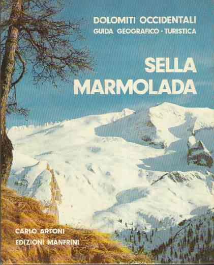 Sella Marmolada - Dolomiti Occidentali Guida Geografico-Turistica - Carlo Artoni - copertina