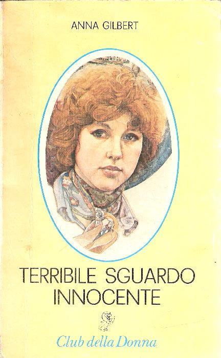Terribile Sguardo Innocente - Anna Gilbert - copertina