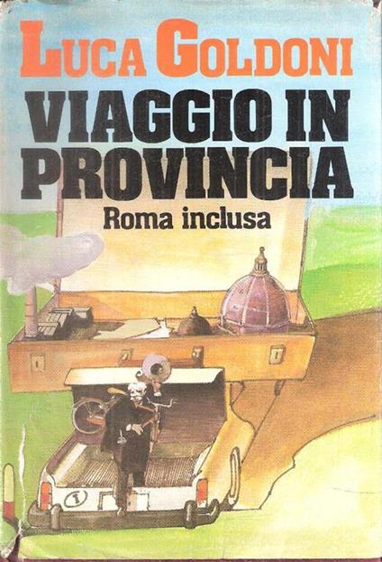 Viaggio in provincia (Roma inclusa) - Luca Goldoni - copertina