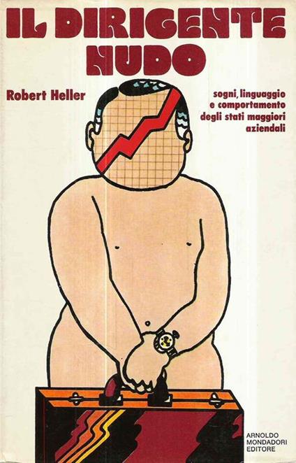 Il Dirigente Nudo - Robert Heller - copertina