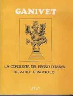 La Conquista Del Regno Maya. Ideario Spagnolo