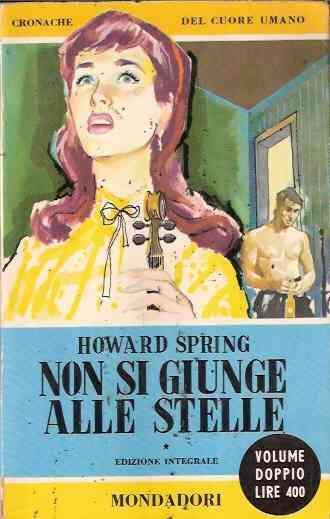 Non Si Giunge Alle Stelle - Howard Spring - copertina