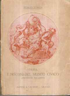 Pavia - I Disegni Del Museo Civico - Collezione Malaspina - Renato Soriga - copertina