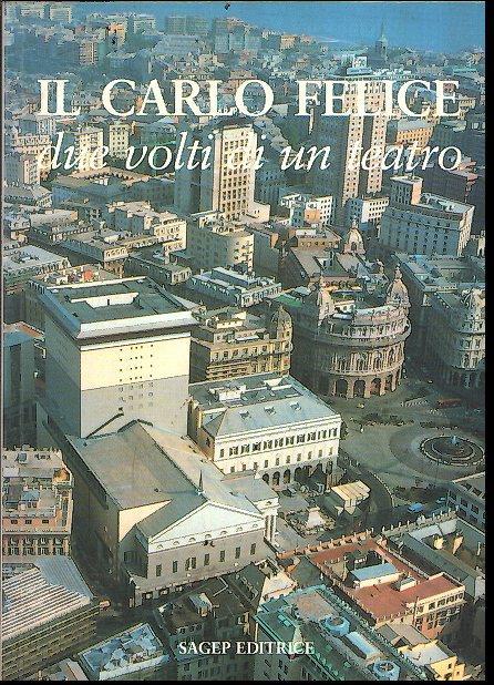 Il Carlo Felice Due Volti Di Un Teatro - Roberto Iovino - copertina