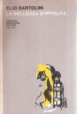 La Bellezza D'ippolita - Elio Bartolini - copertina