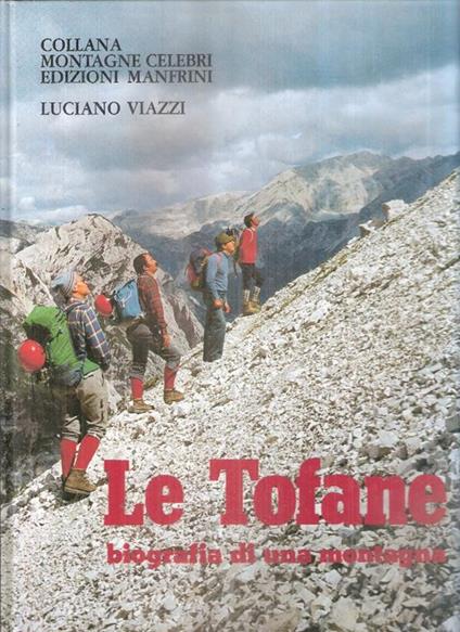 Le Tofane Biografia Di Una Montagna - Luciano Viazzi - copertina