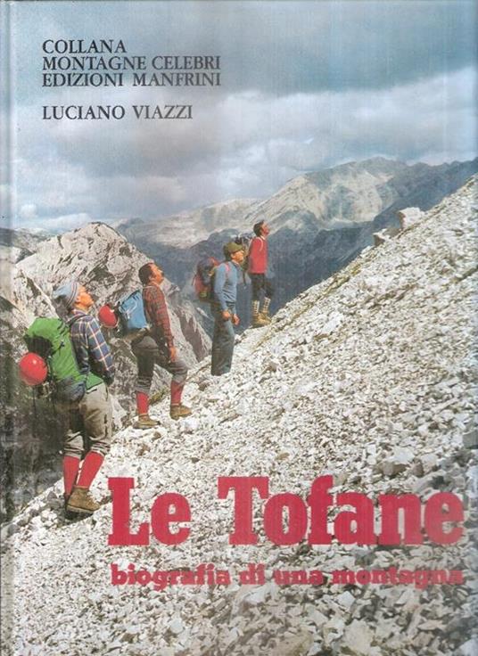 Le Tofane Biografia Di Una Montagna - Luciano Viazzi - copertina