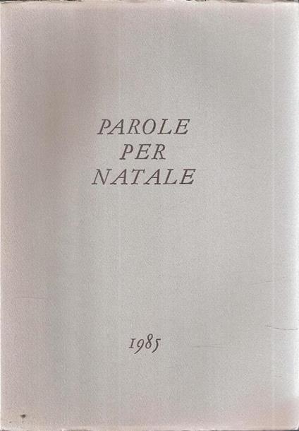 Parole Per Natale. Storia Di Natale - Antonio Greppi - copertina
