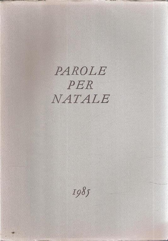 Parole Per Natale. Storia Di Natale - Antonio Greppi - copertina