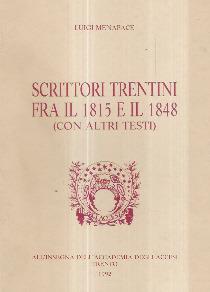 Scrittori Trentini Fra Il 1815 E Il 1848 (Con Altri Testi) - Luigi Menapace - copertina
