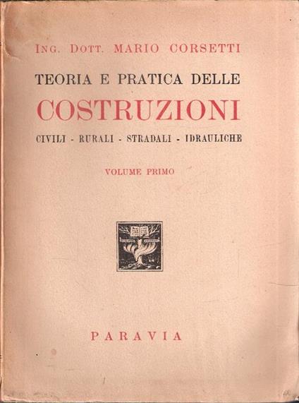 Teoria E Pratica Delle Costruzioni Civili. Rurali. Stradali. Idrauliche - Mario Corsetti - copertina