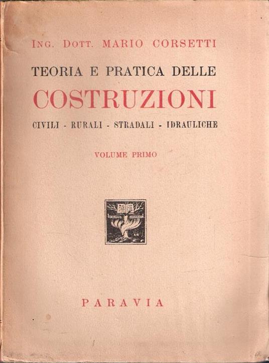 Teoria E Pratica Delle Costruzioni Civili. Rurali. Stradali. Idrauliche - Mario Corsetti - copertina