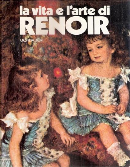 La Vita E L'arte Di Renoir - Piera Callegari - copertina