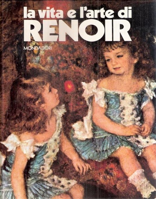 La Vita E L'arte Di Renoir - Piera Callegari - copertina