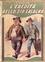 L' eredità Dello Zio Lasagna - Romanzo Di Allegre Avventure - Ill. Di Livraghi