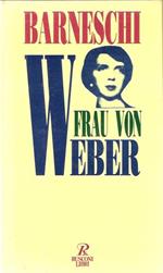 Frau von Weber. Vita e morte di Mafalda di Savoia a Buchenwald