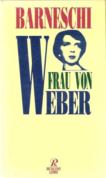 Frau von Weber. Vita e morte di Mafalda di Savoia a Buchenwald - Renato Barneschi - copertina
