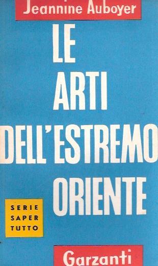 Le Arti Dell'estremo Oriente - Jeannine Auboyer - copertina