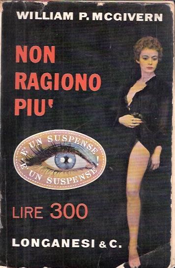 Non Ragiono Più - William McGivern - copertina