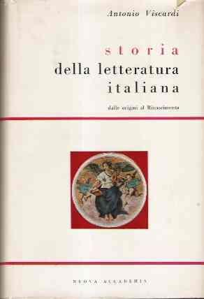Storia Della Letteratura Italiana. Dalle Origini Al Rinascimento - Antonio Viscardi - copertina