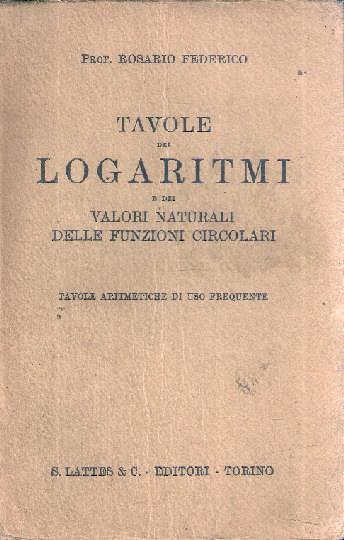 Tavole Dei Logaritmi E Dei Valori Naturali Delle Funzioni Circolari - Federico Rosario - copertina