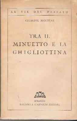 Tra Il Minuetto E La Ghigliottina - Giuseppe Molteni - copertina