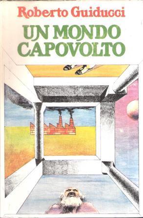 Un Mondo Capovolto - Roberto Guiducci - copertina