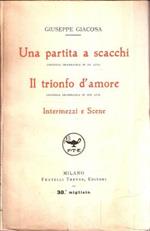 Una Partita A Scacchi - Il Trionfo D'amore - Intermezzi E Scene