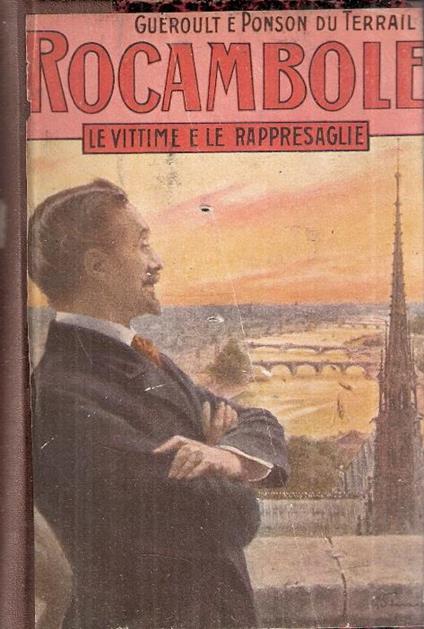 Le Nuove Gesta Di Rocambole - Le Vittime E Le Rappresaglie Seguito Del Romanzo Le Tragedie Del Matrimonio - Constant Guéroult - copertina