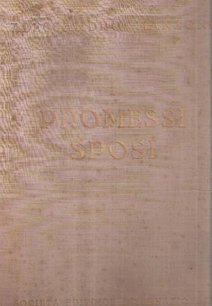 I Promessi Sposi. Storia Milanese Del Secolo Xvii. Disegni E Acquerelli Di Aurelio Craffonara - Alessandro Manzoni - copertina